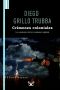 [Crímenes coloniales 01] • Crímenes coloniales. Los asesinatos de las invasiones inglesas